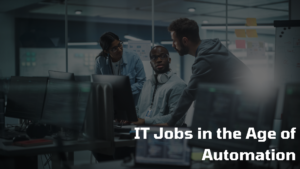 IT Jobs in the Age of Automation
